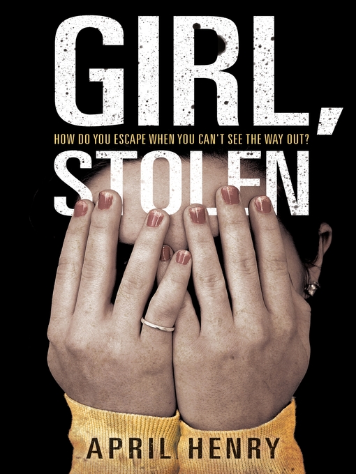 Title details for Girl, Stolen by April Henry - Available